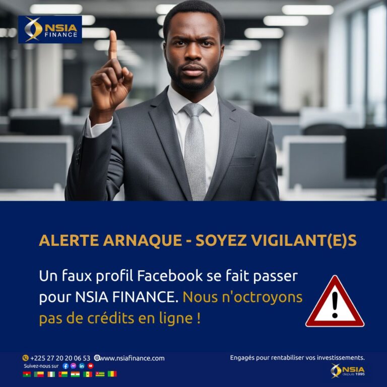 Attention arnaque : Des pages frauduleuses NSIA Capital proposent de faux crédits en ligne. Restez vigilants !